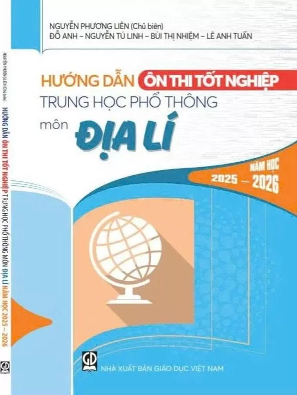 HƯỚNG DẪN ÔN THI TỐT NGHIỆP THPT MÔN ĐỊA LÍ (Năm học: 2025 - 2026)